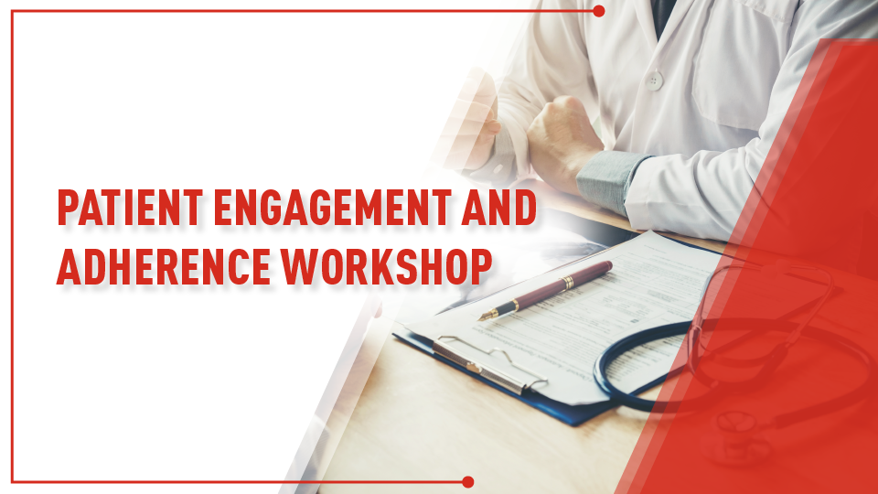 Patient Engagement and Adherence Workshop